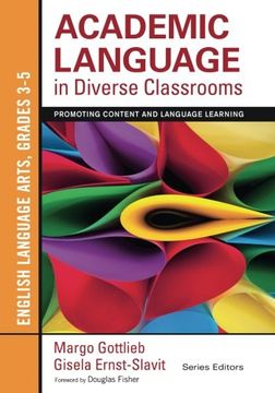 portada Academic Language in Diverse Classrooms: English Language Arts, Grades 3-5: Promoting Content and Language Learning