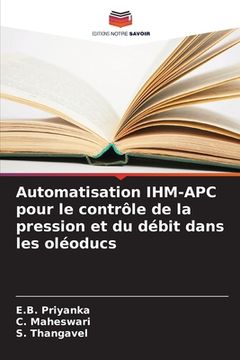 portada Automatisation IHM-APC pour le contrôle de la pression et du débit dans les oléoducs (en Francés)