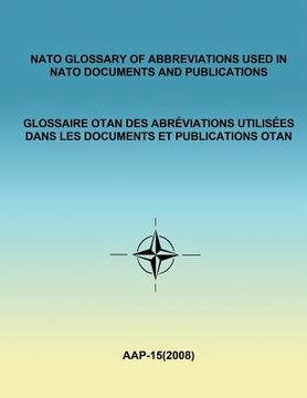 portada NATO GLOSSARY OF ABBREVIATIONS USED IN NATO DOCUMENTS AND PUBLICATIONS (English and French) (en Inglés)