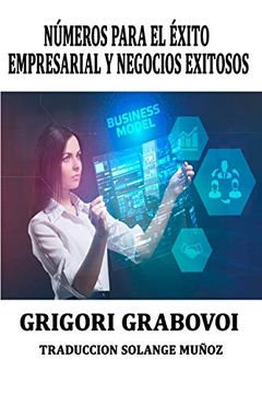 portada Números Para el Éxito Empresarial y Negocios Exitosos Grigori Grabovoi: Series Numéricas Para Tener Éxito en los Negocios Grigori Grabovoi (in Spanish)