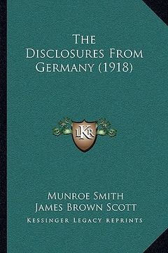 portada the disclosures from germany (1918) (en Inglés)
