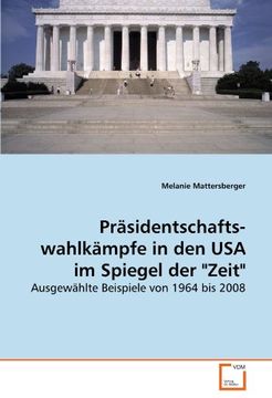 portada Präsidentschafts- wahlkämpfe in den USA im Spiegel der "Zeit"