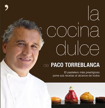 portada La Cocina Dulce: El Pastelero más Prestigioso Pone sus Recetas al Alcance de Todos
