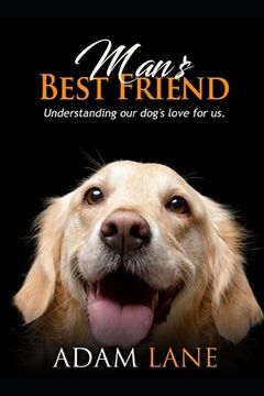 portada Man's Best Friend: Understanding our dog's love for us (en Inglés)