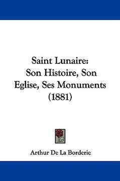 portada saint lunaire: son histoire, son eglise, ses monuments (1881) (en Inglés)