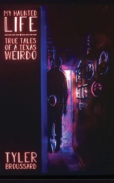 portada My Haunted Life: True Tales of a Texas Weirdo (en Inglés)