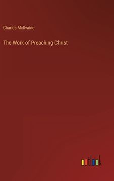 portada The Work of Preaching Christ (en Inglés)