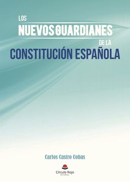 portada Los Nuevos Guardianes de la Constitucion Española
