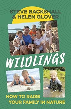 portada Wildlings: How to Raise Your Family in Nature (en Inglés)