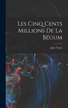 portada Les Cinq Cents Millions De La Bégum (in French)