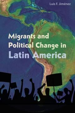 portada Migrants and Political Change in Latin America