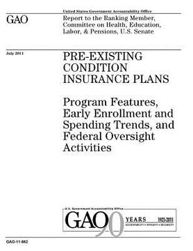 portada Pre-existing condition insurance plans: program features, early enrollment and spending trends, and federal oversight activities: report to the Rankin (en Inglés)