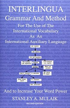 portada Interlingua Grammar and Method Second Edition: For the use of the International Vocabulary as an International Auxiliary Language and to Increase Your (en Inglés)
