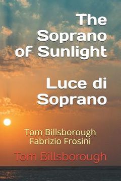 portada The Soprano of Sunlight Luce di Soprano: Tom Billsborough Fabrizio Frosini (en Inglés)