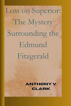 portada Lost on Superior: The Mystery Surrounding the Edmund Fitzgerald