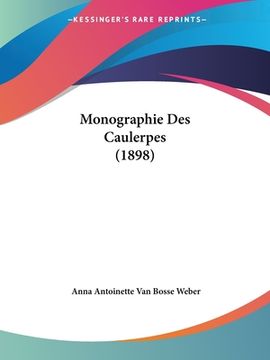 portada Monographie Des Caulerpes (1898) (in French)