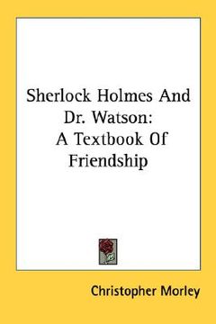 portada sherlock holmes and dr. watson: a textbook of friendship