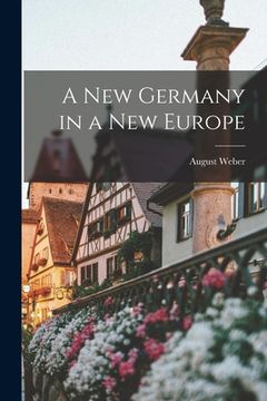 portada A New Germany in a New Europe (en Inglés)