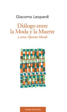 portada Diálogo Entre la Moda y la Muerte y Otras Operette Morali (Largo Recorrido) (in Spanish)