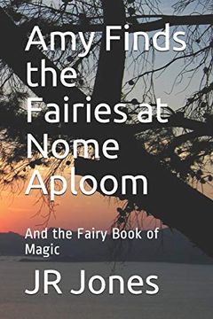 portada Amy Finds the Fairies at Nome Aploom: And the Fairy Book of Magic (en Inglés)