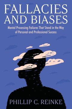 portada Fallacies and Biases: Mental Processing Failures That Stand in the Way of Personal and Professional Success (in English)