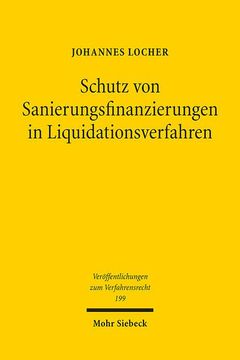portada Schutz Von Sanierungsfinanzierungen in Liquidationsverfahren: Ein Deutsch-Franzosischer Rechtsvergleich (en Alemán)