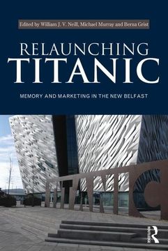 portada Relaunching Titanic: Memory and Marketing in the new Belfast (in English)