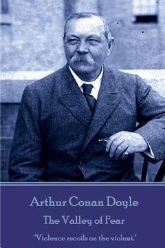 portada Arthur Conan Doyle - The Valley of Fear: "Violence recoils on the violent." (en Inglés)