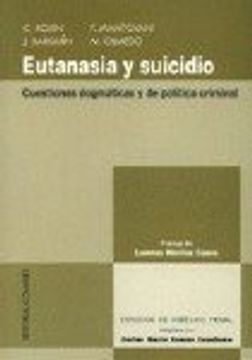 portada Eutanasia y suicidio: cuestiones dogmaticas y de politica criminal