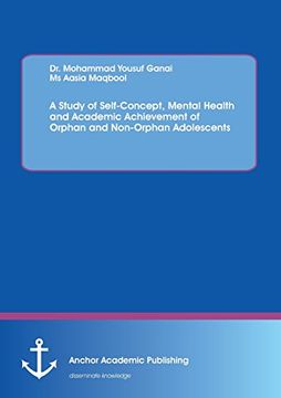 portada A Study of Self-Concept, Mental Health and Academic Achievement of Orphan and Non-Orphan Adolescents
