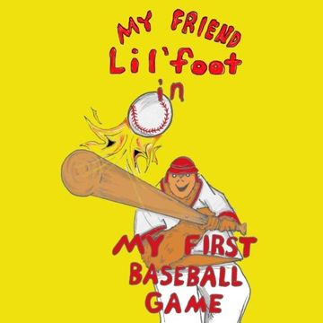 portada My Friend Lil'foot in: My First Baseball Game (Volume 2)