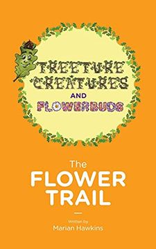 portada The Flower Trail (Treeture Creatures and Flowerbuds) (en Inglés)