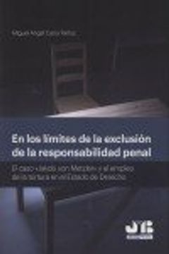 portada En los Límites de la Exclusión de la Responsabilidad Penal: El Caso "Jakob von Metzler" y el Empleo de la Tortura en el Estado de Derecho (Colección Penal J. Me Bosch Editor)