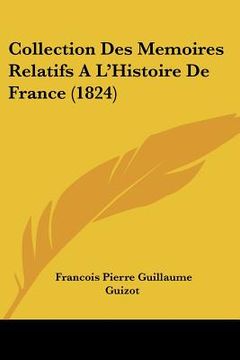 portada Collection Des Memoires Relatifs A L'Histoire De France (1824) (en Francés)