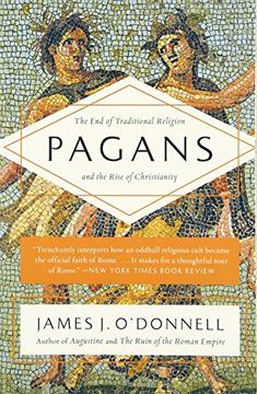 portada Pagans: The End of Traditional Religion and the Rise of Christianity (en Inglés)