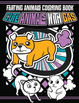 portada Farting Animals Coloring Book: Cute Animals with Gas (en Inglés)