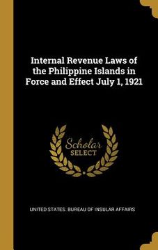 portada Internal Revenue Laws of the Philippine Islands in Force and Effect July 1, 1921 (en Inglés)