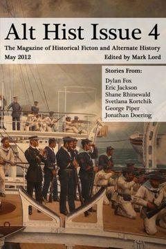 portada Alt Hist Issue 4: The Magazine of Historical Fiction and Alternate History: Volume 4
