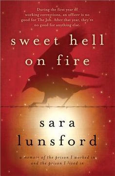 portada sweet hell on fire: a memoir of the prison i worked in and the prison i lived in