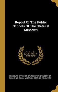 portada Report Of The Public Schools Of The State Of Missouri (in English)