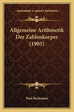 portada Allgemeine Arithmetik Der Zahlenkorper (1905) (en Alemán)