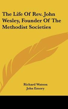 portada the life of rev. john wesley, founder of the methodist societies (in English)