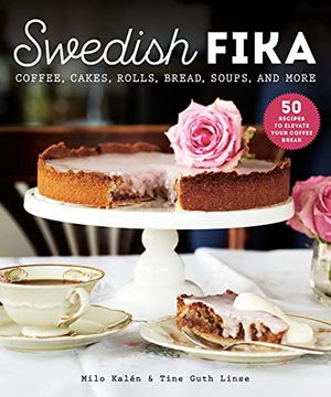 portada Swedish Fika: Cakes, Rolls, Bread, Soups, and More (en Inglés)