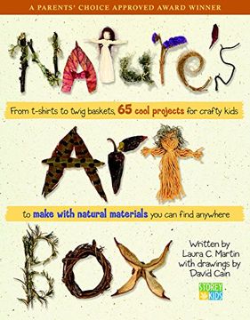 nature´s art box,from t-shirts to twig baskets, 65 cool projects for crafty kids to make with natural materials you c (en Inglés)