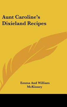 portada aunt caroline's dixieland recipes (en Inglés)