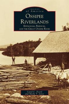 portada Ossipee Riverlands: Effingham, Freedom, and the Great Ossipee River (en Inglés)