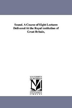 portada sound. a course of eight lectures delivered at the royal institution of great britain, (in English)