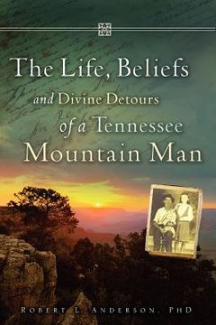 portada the life, beliefs and divine detours of a tennessee mountain man (en Inglés)