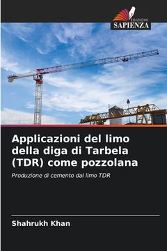 portada Applicazioni del limo della diga di Tarbela (TDR) come pozzolana (en Italiano)