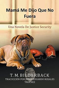 portada Mamá Me Dijo Que No Fuera - Una Novela De Justice Security (in Spanish)